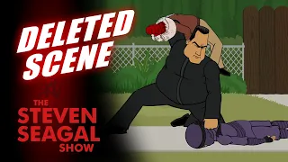 The Steven Seagal Show #001 - DELETED SCENE