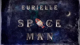 EURIELLE - SPACE MAN (Official Art Video)