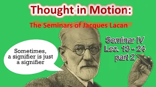 Psychoanalysis is NOT Meaning Analysis: | Seminar IV | Jacques Lacan
