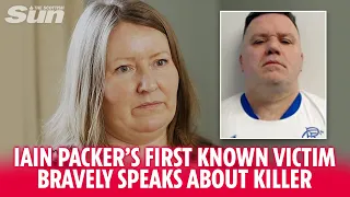 Iain Packer’s first known victim bravely tells how killer had sickening “obsession” with her