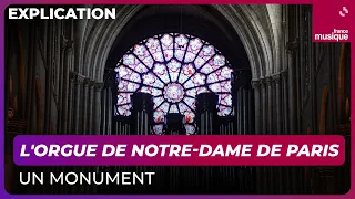Le grand orgue de Notre-Dame de Paris : un monument