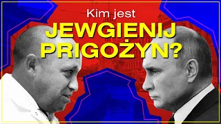 Kim jest Jewgienij Prigożyn - Historia Oligarchy który zagroził Putinowi i Rosji