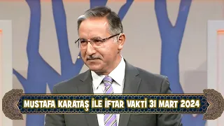 Prof. Dr. Mustafa Karataş ile İftar Vakti 31 Mart 2024