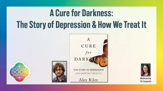 A Cure for Darkness: The Story of Depression & How We Treat It | San Antonio Book Festival