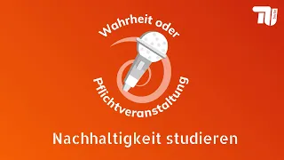 Podcast Wahrheit oder Pflichtveranstaltung: Nachhaltigkeit studieren