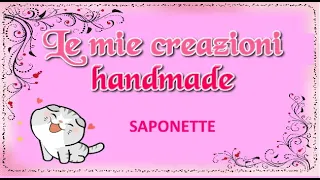 Le mie creazioni handmade: idee per la decorazione delle saponette