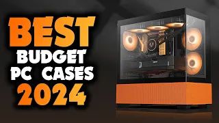 Best Budget PC Cases 2024 [The Pinnacle Picks of Today!]