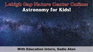 LGNC Online: Astronomy for Kids!