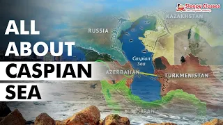 Let’s Know About the CASPIAN SEA || MAP SERIES-1 || Session-6