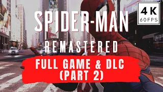 MARVEL'S SPIDER-MAN REMASTERED with all DLCs - FULL GAME PART 2 PC 4K 60FPS - No Commentary