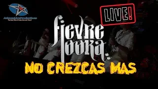 No Crezcas Más (The Bootleg Series Live) Fievre Looka