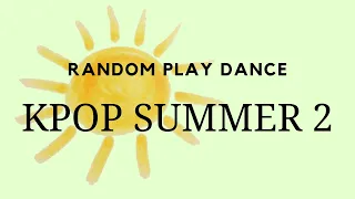 KPOP RANDOM PLAY DANCE 2 - SUMMER [Mirrored Video]