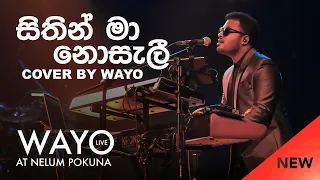 WAYO (Live) Sithin Ma Nosali සිතින් මා නොසැලී (Cover)