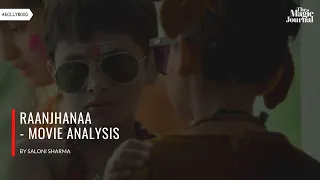8 Years Of Raanjhanaa | Movie Analysis | By Saloni Sharma | Dhanush, Sonam Kapoor
