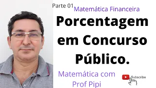 Porcentagem em Concursos Públicos - Matemática com @profpipimatematica