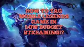 HOW TO TAG MOBILE LEGENDS IN HAND CAM / LOW BUDGET STREAMING