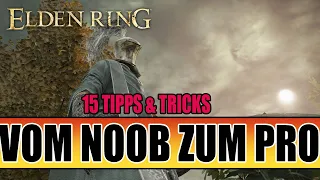 Elden Ring Guide - Vom Noob zum Pro - 15 essentielle Einsteiger Tipps - So meisterst du Elden Ring