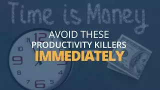 7 Little Habits That Kill Your Productivity at Work | Brian Tracy