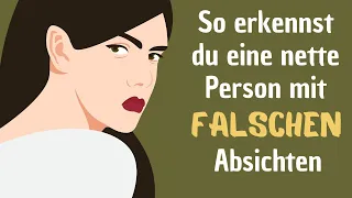 SO erkennst DU, dass eine nette Person insgeheim falsche Absichten hat!