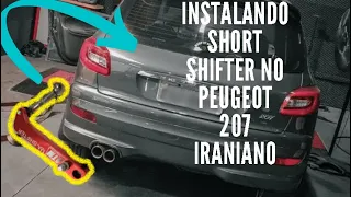 INSTALANDO SHORT SHIFTER NO PEUGEOT 207 IRANIANO