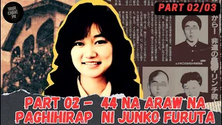 PART 2 - JUNKO FURUTA | ANG 44 NA ARAW NG PAGHIHIRAP |  TRUE CRIME STORIES TAGALOG