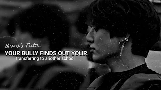 🥀🥇Jungkook FF || Your bully finds out your transferring to another school. •Only Part•