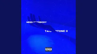 Need Somebody (feat. Stone II)