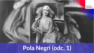 Pola Negri. Jak gwiazda z Lipna podbiła Hollywood - odcinek 1