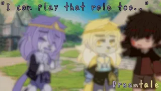 ||"I can play that role too.." Meme/Trend|| ~Dreamtale~ (rurøux)