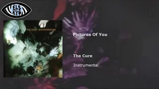 The CURE - Pictures Of You INSTRUMENTAL HQ