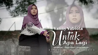 Vanny Vabiola - Untuk Apa Lagi (Official Music Video)