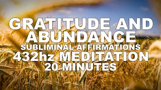 GRATITUDE & ABUNDANCE - 20 Minute Subliminal Affirmations Meditation - 432hz