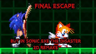 FINAL ESCAPE In Sonic.exe The Disaster 2D Remake