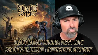 Heavy Metal Thunder First Look - Shadow Of Intent : Intensified Genocide