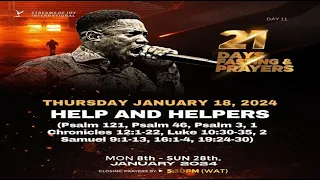 DAY 11 - HELP AND HELPERS || 21 DAYS FASTING & PRAYERS | 18TH JANUARY 2024