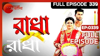 Radha - Full Episode - 339 - Aemila Sadhukhan, Ravi Shaw, Rupsha Chatterjee
         - Zee Bangla