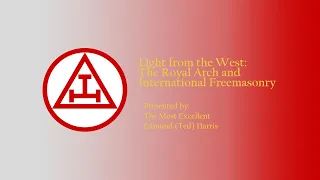 Light from the West: The Royal Arch and International Freemasonry