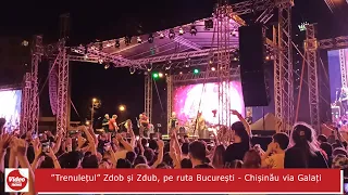 ”Trenulețul” Zdob și Zdub, ruta Chișinău - București via Galați