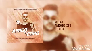 MC Rah - Amigo de Copo (DJ Oreia)