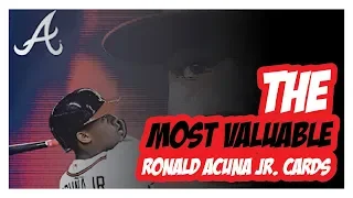 The Top 13 Most Valuable Ronald Acuna Jr. Baseball Cards