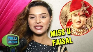 Aashka Goradia: I Miss FAISAL KHAN