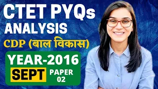 CTET 2022 - Previous Year Papers Analysis (CDP) September 2016 Paper-02 by Himanshi Singh