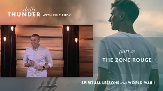 874: The Zone Rouge //  Spiritual Lessons from WW1 28 (Eric Ludy)