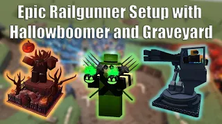 Tower Battles Epic Railgunner Setup with Graveyard and Hallowboomer