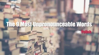 The 9 Most Unpronounceable Words in Polish – proper Polish pronunciation