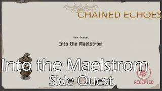 Chained Echoes - Into the Maelstrom (Side Quest)