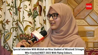 Special interview With Misbah un Nisa Student of MissionE Srinagar Who Cracked NEET 2023 With Flying
