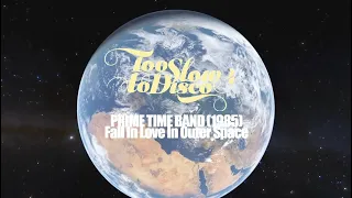 PRIME TIME BAND - Fall In Love In Outer Space (1985, taken from: TOO SLOW TO DISCO 4)