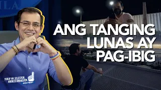 Vlog ni Isko: Ang Tanging Lunas ay Pag-Ibig