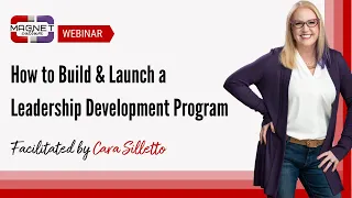 How to Build & Launch a Leadership Development Program - Workforce Webinar | Cara Silletto, MBA, CSP